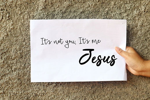 191028: It’s Not You, It’s Me – Jesus
